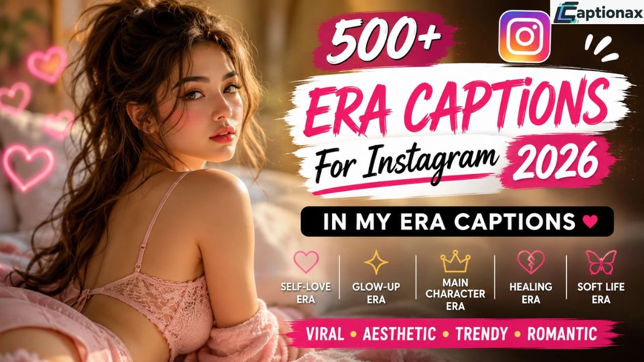 Era Captions For Instagram