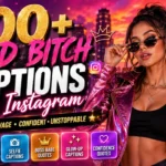 Bad Bitch Captions For Instagram