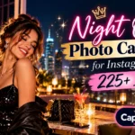 Night Out Photo Captions for Instagram